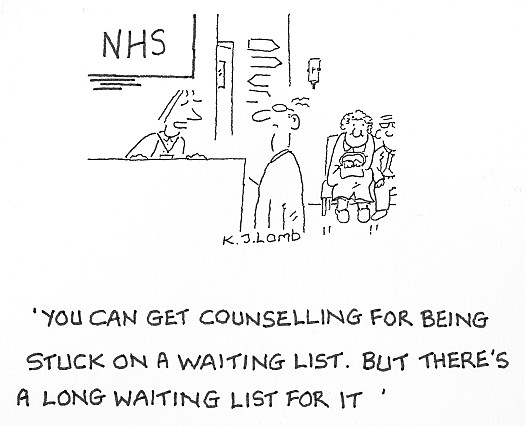 You can get counselling for being stuck on a waiting list. But there's a long waiting list for it