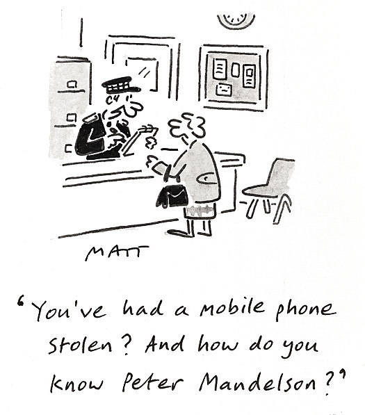 You've had a mobile phone stolen? And how do you know Peter Mandelson?