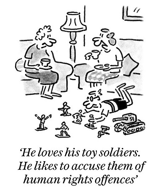 He loves his toy soldiers. He likes to accuse them of human rights offences