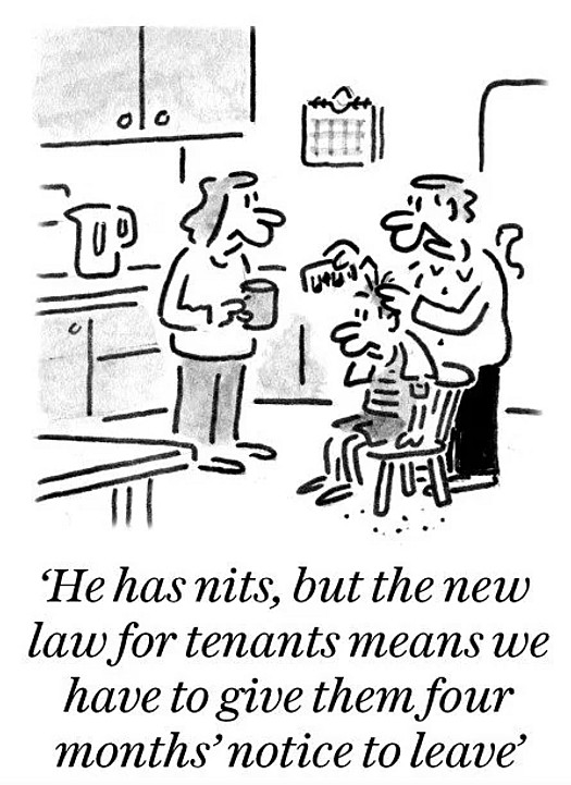He has nits, but the new law for tenants means we have to give them four months' notice to leave