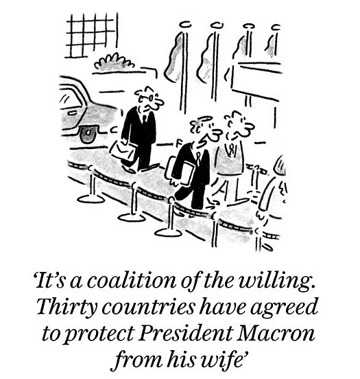It's a coalition of the willing. Thirty countries have agreed to protect President Macron from his wife