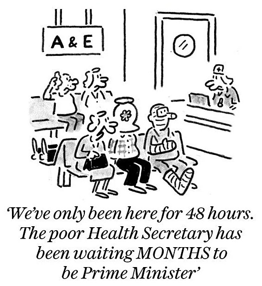 We've only been here for 48 hours. The poor Heath Secretary has been waiting MONTHS to be Prime Minister