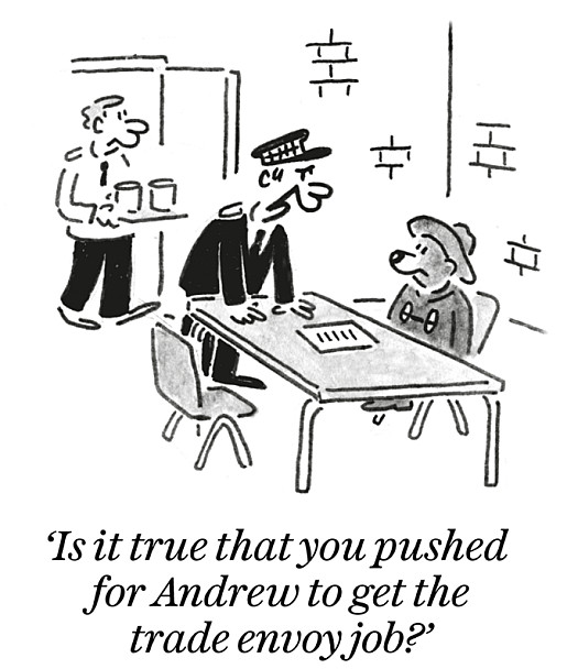Is it true that you pushed for Andrew to get the trade envoy job?