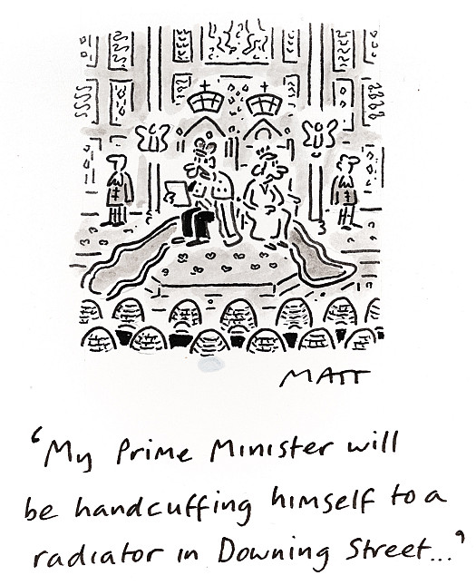 My Prime Minister will be handcuffing himself to a radiator in Downing Street ...