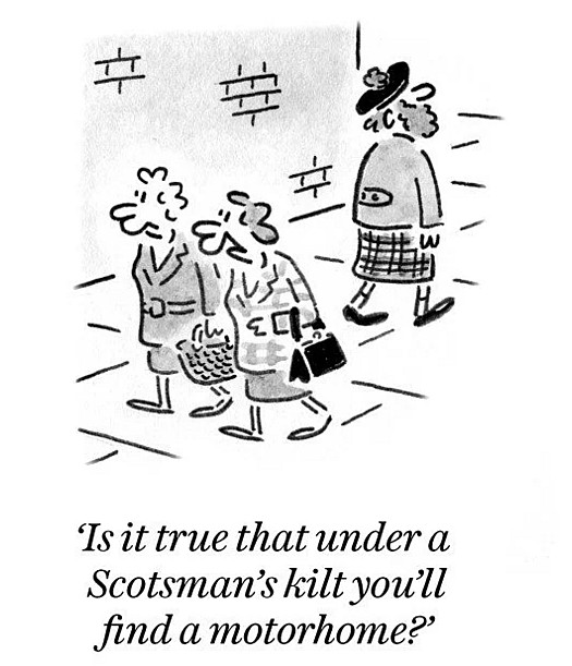 Is it true that under a Scotman's kilt you'll find a motorhome?