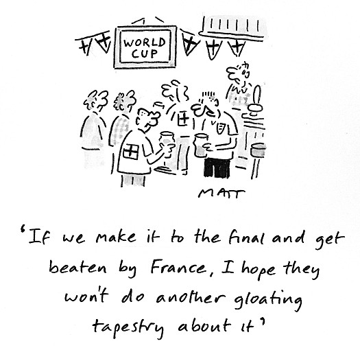 If we make it to the final and get beaten by France, I hope they won't do another gloating tapestry about it