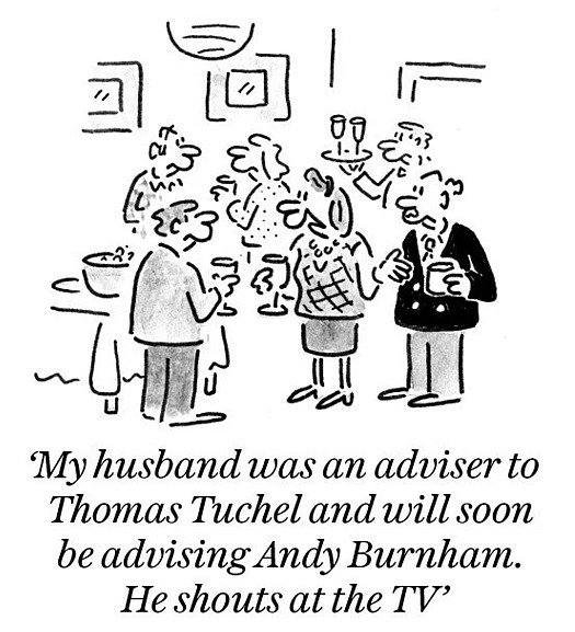 My husband was an adviser to Thomas Tuchel and will soon be advising Andy Burnham. He shouts at the TV