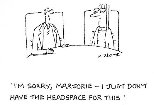 I'm sorry, Marjorie &ndash; I just don't have the headspace for this
