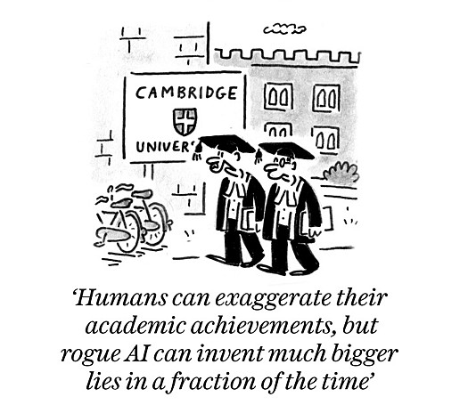Humans can exaggerate their academic achievements, but rogue Al can invent much bigger lies in a fraction of the time