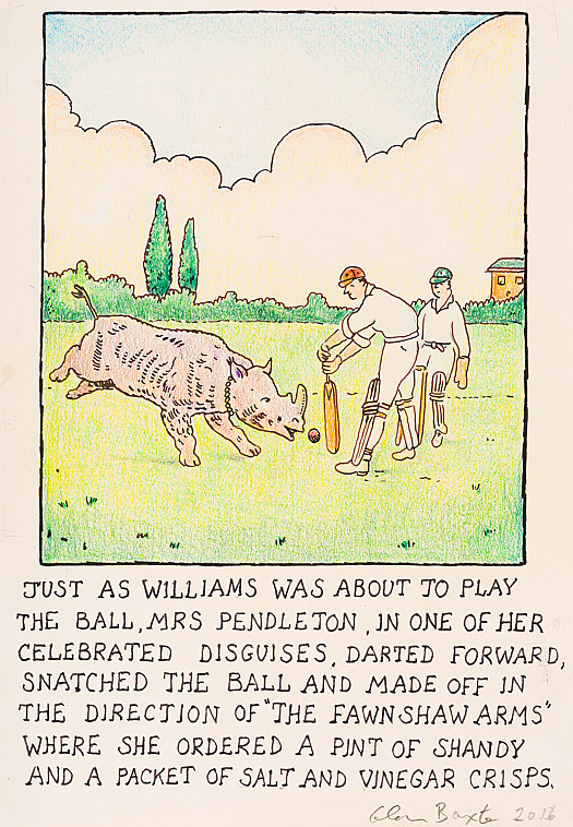 Just as Williams was about to play the ball, Mrs Pendleton, in one of her celebrated disguises, darted forward, snatched the ball and made off in the direction of 'The Fawnshaw Arms', where she ordered a pint of shandy and a packet of salt and vinegar crisps