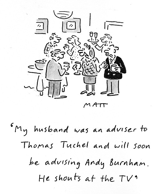 My husband was an adviser to Thomas Tuchel and will soon be advising Andy Burnham. He shouts at the TV