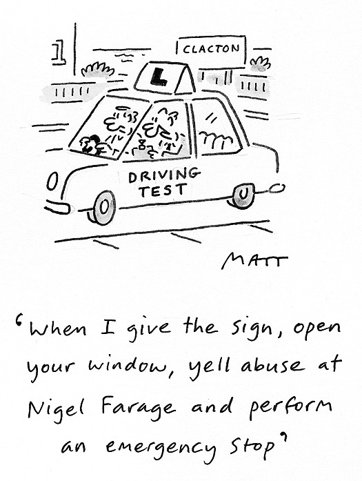 When I give the sign, open your window, yell abuse at Nigel Farage and perform an emergency stop