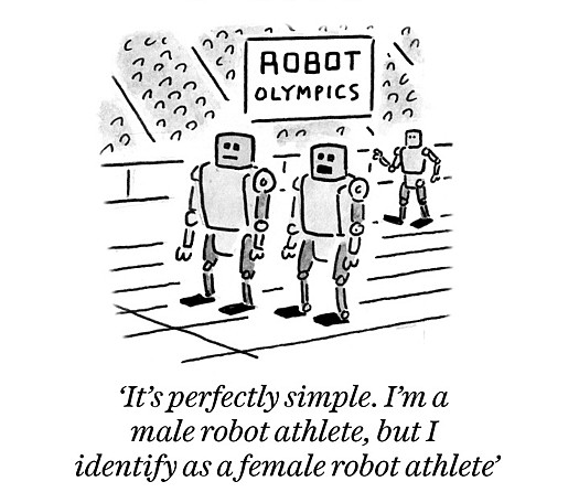 It's perfectly simple. I'm a male robot athlete, but I identify as a female robot athlete