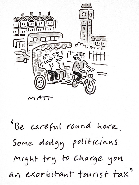 Be careful round here. Some dodgy politicians might try to charge you an exorbitant tourist tax
