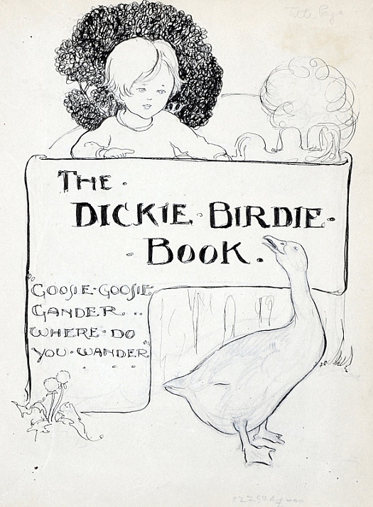 The Dickie-Birdie Book Goosie-Goosie Gander ... Where Do You Wander