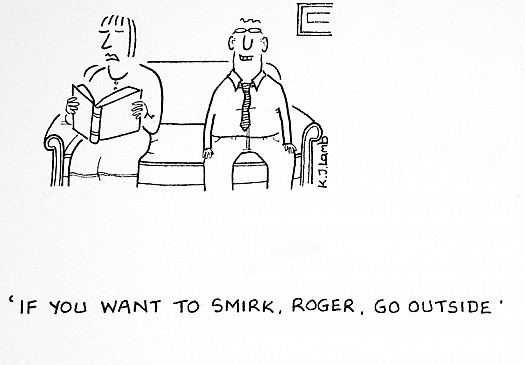 If You Want to Smirk, Roger, Go Outside