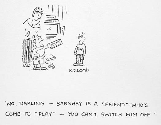 No, Darling - Barnaby Is a 'Friend' Who's Come to 'Play' - You Can't Switch Him Off