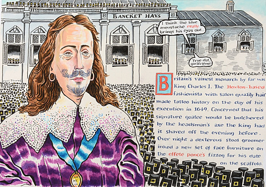 Britain's Vainest Monarch by Far Was King Charles I. the Hoxton-BasedFashionista with Salon Quality Hair Made Tattoo History On the Day of His Execution In 1649