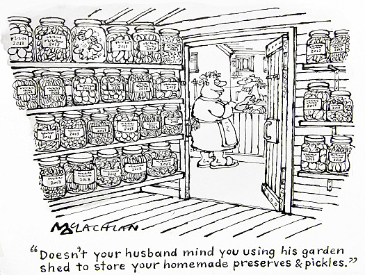 Doesn't Your Husband Mind You Using His Garden Shed to Store Your Homemade Preserves &amp; Pickles
